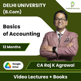 Delhi University (B.Com) Basics of Accounting Video Lectures By CA Raj K Agrawal (Download + Books, 12 Months)
